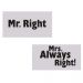 Papptafeln mit Aufschrift Mr. Right und Mrs. Always Right