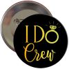 Schwarzer JGA Ansteck-Button mit goldfarbenem I Do Crew-Motiv